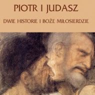 Piotr i Judasz. Dwie historie i Boże Miłosierdzie 